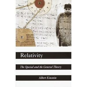 Relativity: The Special and the General Theory -- Albert Einstein